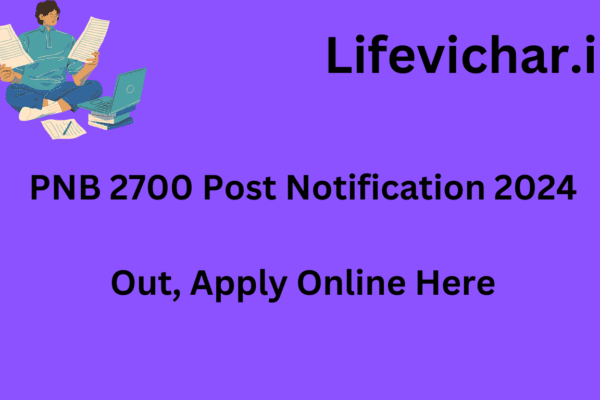 PNB 2700 Post Notification 2024 Out, Apply Online Here PNB 2700 Post Notification 2024 Out, Apply Online Here